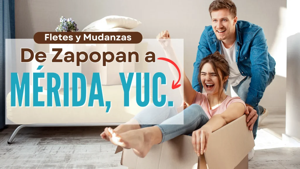 Mudanza express de Zapopan a Mérida